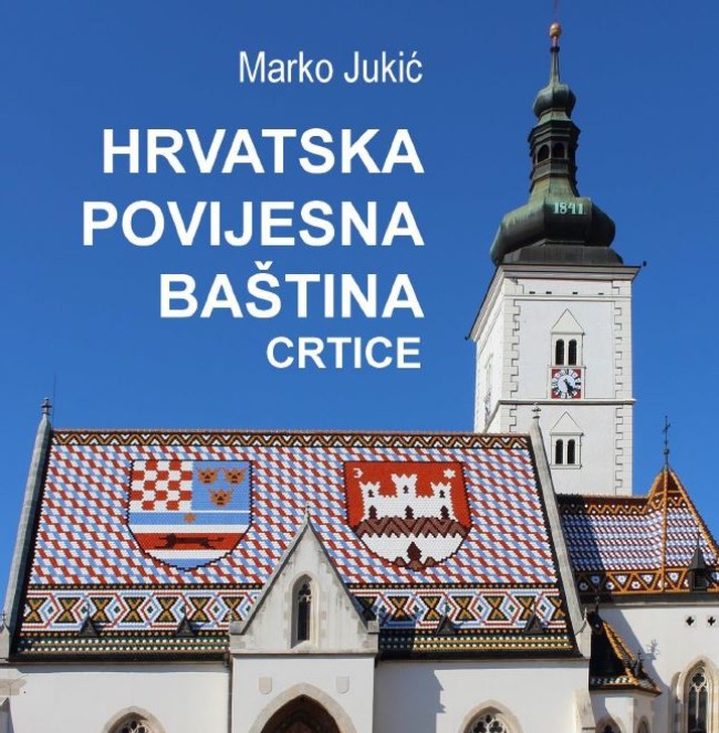 hrvatska povijesna baština marko jukić (1)